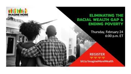 Eliminating the Racial Wealth Gap and Ending Poverty Flyer