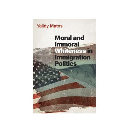 Yalidy_Matos_Moral_and_Immoral_Whiteness